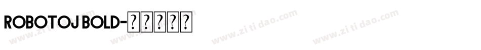 RobotoJ Bold字体转换